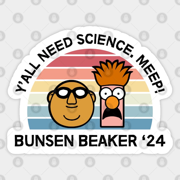 Bunsen And Beaker 2024 - Y'all Need Science. Meep! Sticker by thriftjd